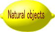 Natural objects 